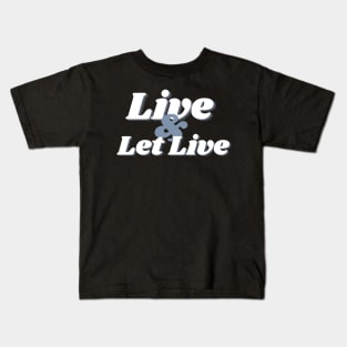 Live and Let Live Kids T-Shirt